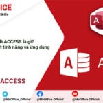 Microsoft Access là gì? Tìm hiểu tính năng và ứng dụng của Microsoft Access Microsoft Access